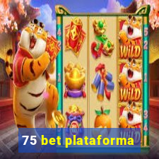 75 bet plataforma